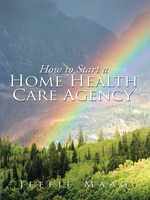 cover image of How to Start a Home Health Care Agency